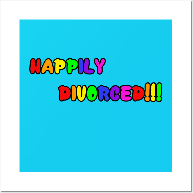 Happily Divorced Gay Wall Art by Designs By Alexander E Donenko